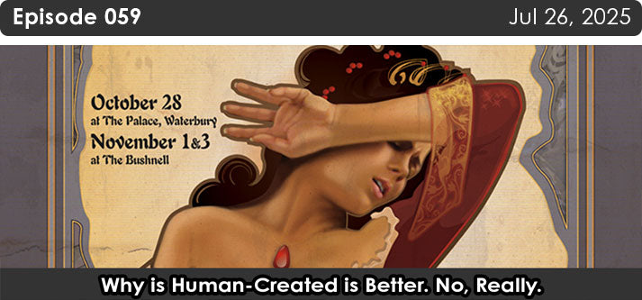 Episode 059: Why Human-Created Art is Better. No Really.